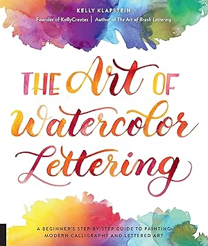 Bild des Verkufers fr The Art of Watercolor Lettering: A Beginner\ s Step-By-Step Guide to Painting Modern Calligraphy and Lettered Art zum Verkauf von moluna