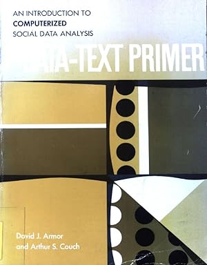 Imagen del vendedor de Data-Text Primer. An Introduction to Computerized social data analysis a la venta por books4less (Versandantiquariat Petra Gros GmbH & Co. KG)