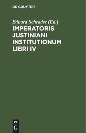 Bild des Verkufers fr Imperatoris Justiniani Institutionum libri IV zum Verkauf von AHA-BUCH GmbH