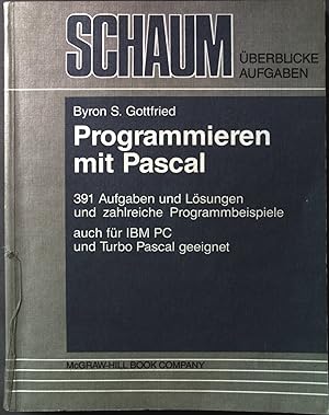 Bild des Verkufers fr Programmieren mit Pascal : 391 Aufgaben u. Lsungen u. zahlr. Programmbeispiele auch fr IBM PC u. Turbo Pascal geeignet. Schaum's outline zum Verkauf von books4less (Versandantiquariat Petra Gros GmbH & Co. KG)