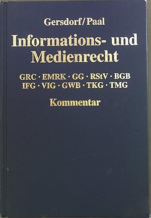 Immagine del venditore per Informations- und Medienrecht : GRC, EMRK, GG, RStV, BGB, IFG, VIG, GWB, TKG, TMG ; Kommentar. venduto da books4less (Versandantiquariat Petra Gros GmbH & Co. KG)