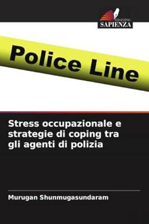 Seller image for Stress occupazionale e strategie di coping tra gli agenti di polizia for sale by AHA-BUCH GmbH