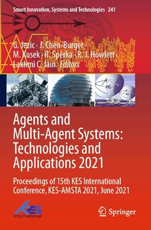 Bild des Verkufers fr Agents and Multi-Agent Systems: Technologies and Applications 2021 : Proceedings of 15th KES International Conference, KES-AMSTA 2021, June 2021 zum Verkauf von AHA-BUCH GmbH