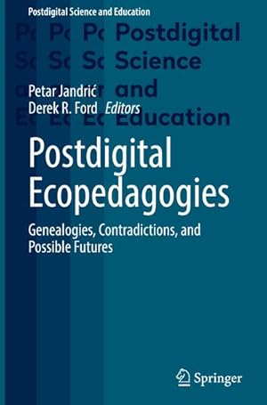 Bild des Verkufers fr Postdigital Ecopedagogies : Genealogies, Contradictions, and Possible Futures zum Verkauf von AHA-BUCH GmbH