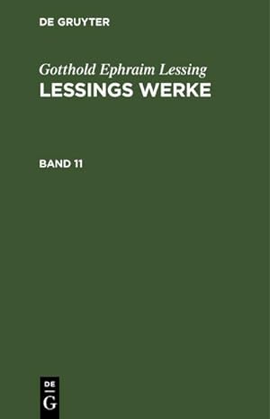 Bild des Verkufers fr Gotthold Ephraim Lessing: Lessings Werke. Band 11 zum Verkauf von AHA-BUCH GmbH