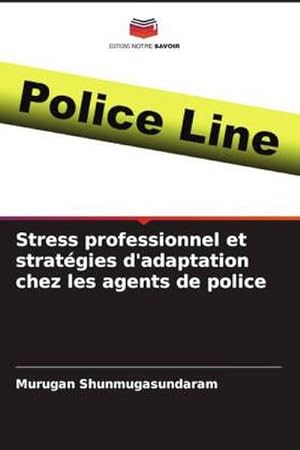 Seller image for Stress professionnel et stratgies d'adaptation chez les agents de police for sale by AHA-BUCH GmbH