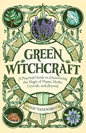 GREEN WITCHCRAFT - occult, spells, rituals, witchcraft, goetia, grimoire, books, magick, magic, w...