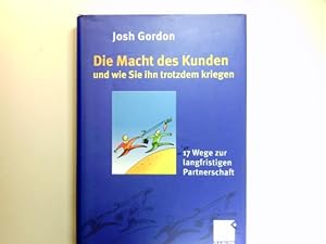 Bild des Verkufers fr Die Macht des Kunden - und wie sie ihn trotzdem kriegen : 17 Wege zur langfristigen Partnerschaft. Dt. von Birgit Hecker und Birgit Wnsch zum Verkauf von Antiquariat Buchhandel Daniel Viertel