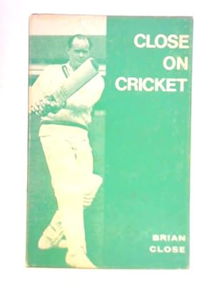 Bild des Verkufers fr Close on Cricket zum Verkauf von World of Rare Books