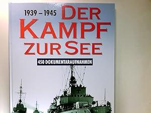 1939 - 1945. Der Kampf zur See. 450 Dokumentaraufnahmen