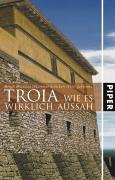 Bild des Verkufers fr Troia : wie es wirklich aussah. Birgit Brandau/Hartmut Schickert/Peter Jablonka zum Verkauf von Antiquariat Buchhandel Daniel Viertel