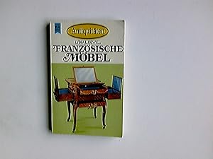 Französische Möbel : von d. Renaissance bis zum Jugendstil. Heyne-Bücher ; Nr. 4586 : Antiquitäten