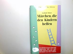 Bild des Verkufers fr Mrchen, die den Kindern helfen : Geschichten gegen Angst und Aggression, und was man beim Vorlesen wissen sollte. zum Verkauf von Antiquariat Buchhandel Daniel Viertel