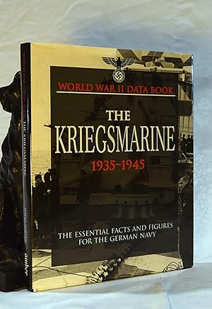 KRIEGSMARINE. 1935- 1945. The Essential Facts & Figures For The German Navy