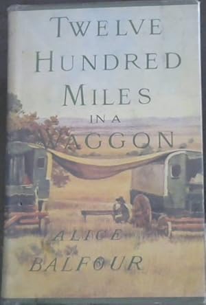 Seller image for Twelve Hundred Miles In A Waggon (Heritage Series) Limited Edition No.791 of 1500 numbered copies for sale by Chapter 1