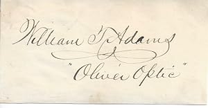 Seller image for [William Taylor Adams ( Oliver Optic ), author and academic, member of the Massachusetts House of Representatives.] Autograph Signature ( William T Adams / "Oliver Optic" , in attractive copperplate. for sale by Richard M. Ford Ltd