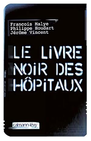 Image du vendeur pour Le Livre Noir des Hpitaux mis en vente par librairie philippe arnaiz