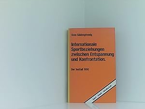 Internationale Sportbeziehungen zwischen Entspannung und Konfrontation. Der Testfall 1980