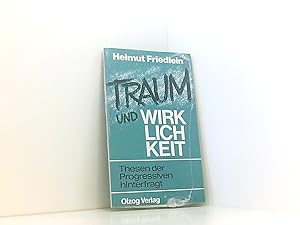 Traum und Wirklichkeit. Thesen der Progressiven hinterfragt.