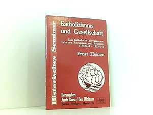 Imagen del vendedor de Katholizismus und Gesellschaft: Das Katholische Vereinswesen zwischen Revolution und Reaktion (1848/49-1853/54) (Historisches Seminar: Neue Folge) a la venta por Book Broker