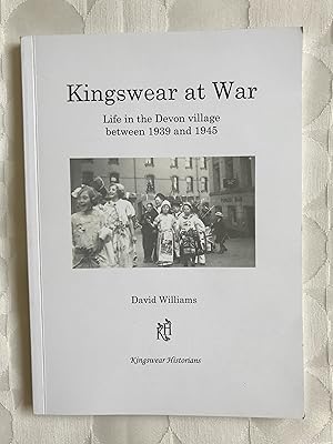 'Kingswear at War'. Life in the Devon village between 1939-1945