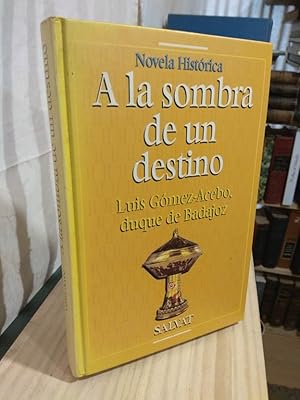 Seller image for A la sombra de un destino for sale by Libros Antuano
