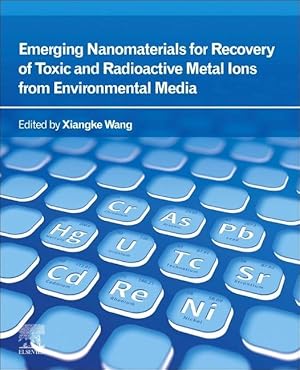 Bild des Verk�ufers f�r Emerging Nanomaterials for Recovery of Toxic and Radioactive Metal Ions from Environmental Media zum Verkauf von moluna