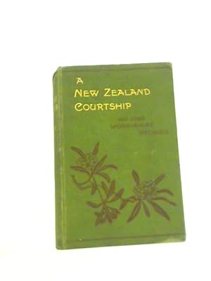 Seller image for A New Zealand Courtship and other Work-A-Day Stories for sale by World of Rare Books