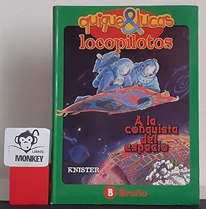 Imagen del vendedor de A la conquista del espacio. Quique & Lucas Locopilotos a la venta por MONKEY LIBROS