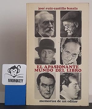 Imagen del vendedor de El apasionante mundo del libro. Memorias de un editor a la venta por MONKEY LIBROS