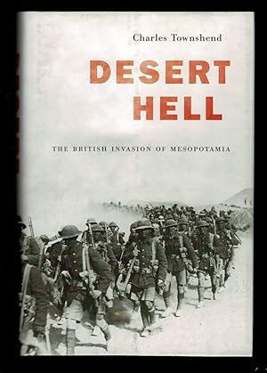 Imagen del vendedor de Desert Hell. The British Invasion of Mesopotamia a la venta por OJ-BOOKS    ABA / PBFA