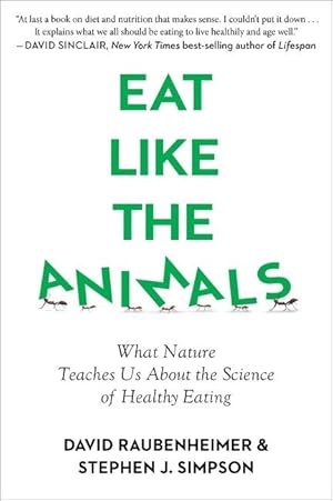 Bild des Verkufers fr Eat Like the Animals: What Nature Teaches Us about the Science of Healthy Eating zum Verkauf von moluna