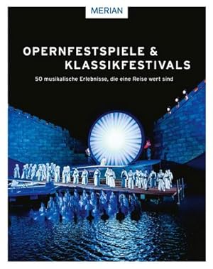 Seller image for Opernfestspiele & Klassikfestivals: 50 musikalische Erlebnisse, die eine Reise wert sind for sale by Wegmann1855