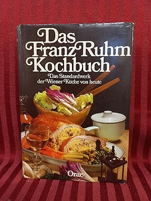 Das Franz Ruhm Kochbuch: Das Standardwerk der Wiener und österreichischen Küche von heute mit übe...