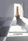 Seller image for DESARROLLA LA INTUICION EN AJEDREZ for sale by Agapea Libros