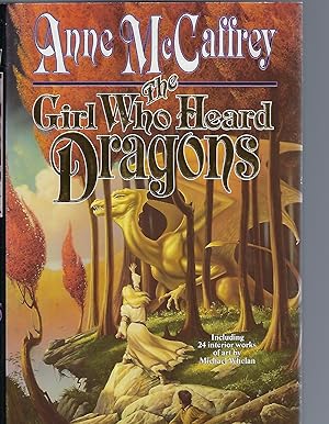 Image du vendeur pour The Girl Who Heard Dragons Including 24 Interior Works of Art by Michael Whelan mis en vente par Peakirk Books, Heather Lawrence PBFA