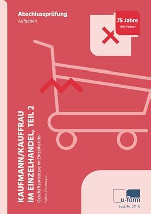 Bild des Verkufers fr Kaufmann/Kauffrau im Einzelhandel (AO 2017): Prfungstrainer Abschlussprfung, Geschftsprozesse im Einzelhandel zum Verkauf von Wegmann1855
