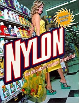 Seller image for Nylon: The Manmade Fashion Revolution for sale by M.Roberts - Books And ??????