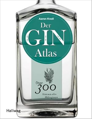 Imagen del vendedor de Der Ginatlas: ber 300 Gins aus allen Weltregionen (Hallwag Getrnke-Atlanten) a la venta por Wegmann1855