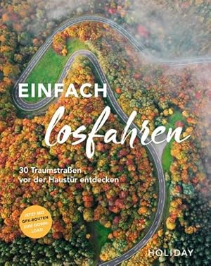 Imagen del vendedor de HOLIDAY Reisebuch: Einfach losfahren. 30 Traumstraen vor der Haustr entdecken: Mit GPX-Daten zum Download a la venta por Wegmann1855