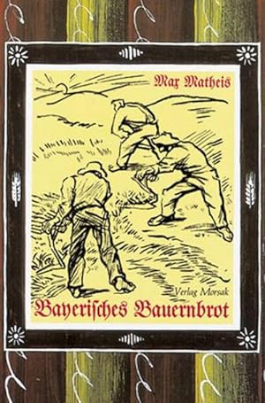 Seller image for Bayerisches Bauernbrot: Mundartgedichte for sale by Wegmann1855