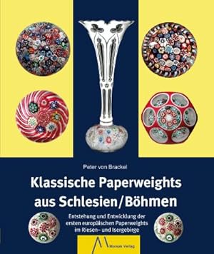 Image du vendeur pour Klassische Paperweights aus Schlesien/Bhmen: Entstehung und Entwicklung der ersten europischen Paperweights im Riesen- und Isergebirge mis en vente par Wegmann1855