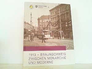 Bild des Verkufers fr 1913 - Braunschweig zwischen Monarchie und Moderne im Fokus regionalhistorischer Forschung. zum Verkauf von Antiquariat Ehbrecht - Preis inkl. MwSt.