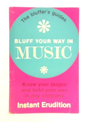 Seller image for Bluff Your Way in Music for sale by World of Rare Books
