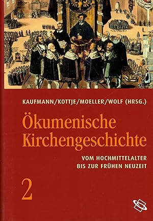 Seller image for kumenische Kirchengeschichte. Band 2: Vom Hochmittelalter bis zur frhen Neuzeit for sale by Paderbuch e.Kfm. Inh. Ralf R. Eichmann