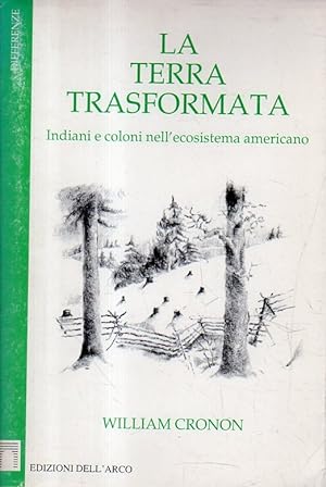 La terra trasformata : indiani e coloni nell'ecosistema americano