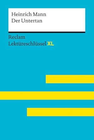 Immagine del venditore per Der Untertan von Heinrich Mann: Lektreschlssel mit Inhaltsangabe, Interpretation, Prfungsaufgaben mit Lsungen, Lernglossar. (Reclam Lektreschlssel XL) venduto da Wegmann1855