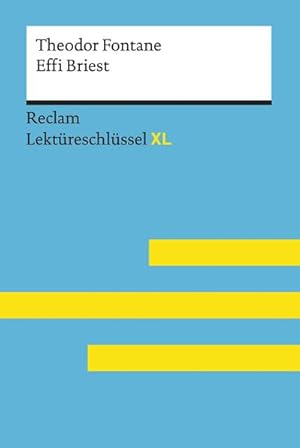 Seller image for Effi Briest von Theodor Fontane: Lektreschlssel mit Inhaltsangabe, Interpretation, Prfungsaufgaben mit Lsungen, Lernglossar. (Reclam Lektreschlssel XL) for sale by Wegmann1855