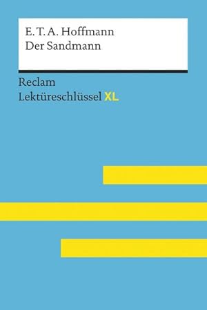 Seller image for Der Sandmann von E. T. A. Hoffmann: Lektreschlssel mit Inhaltsangabe, Interpretation, Prfungsaufgaben mit Lsungen, Lernglossar. (Reclam Lektreschlssel XL) for sale by Wegmann1855