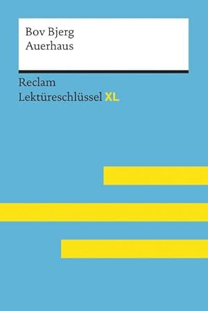 Immagine del venditore per Auerhaus von Bov Bjerg: Lektreschlssel mit Inhaltsangabe, Interpretation, Prfungsaufgaben mit Lsungen, Lernglossar. (Reclam Lektreschlssel XL) venduto da Wegmann1855